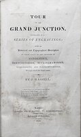 Tour of the Grand Junction, Illustrated in a Series of Engravings; With an Historical and Topographical Description of Those Parts of the Counties... Through which the Canal Passes. by HASSELL, John (1767 - 1825)
